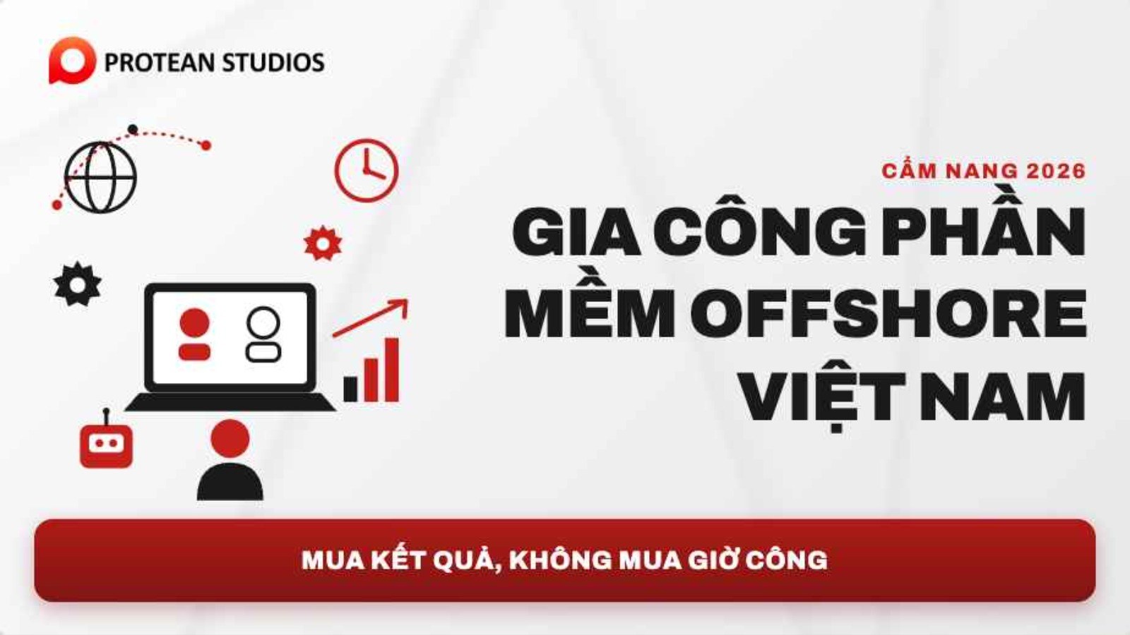 Gia công phần mềm offshore Việt Nam — Cẩm nang 2026