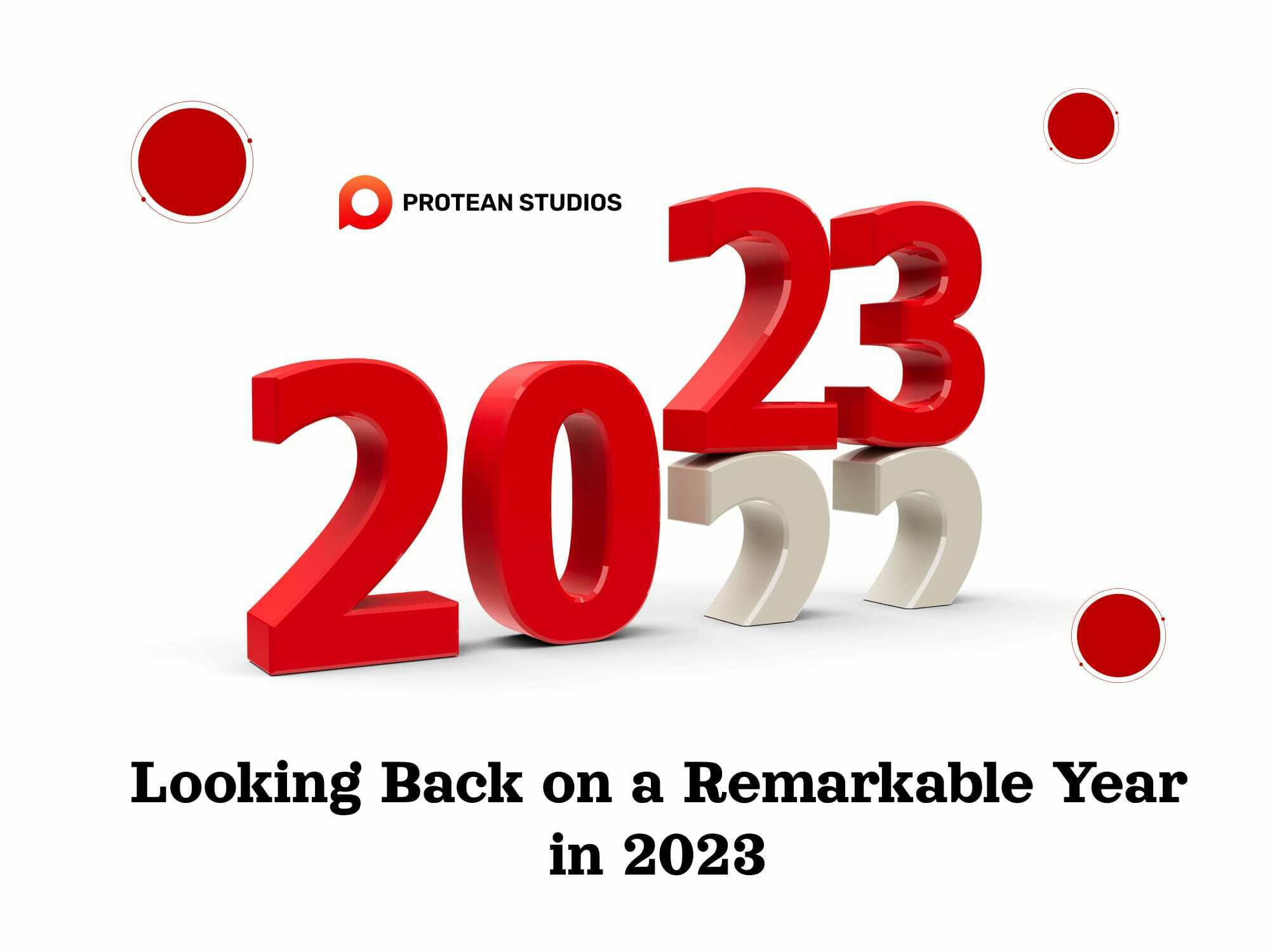 Protean Studios: Looking back on a remarkable year in 2023